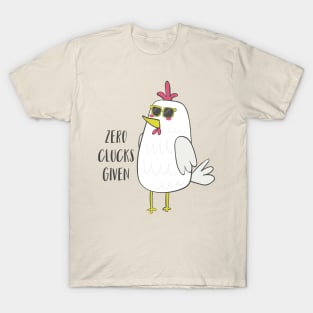 Zero Clucks Given T-Shirt